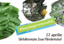 Deschiși spre a cunoaște și a proteja Pământul și resursele sale de apa. “Focus to green eco life” de Ziua Pământului